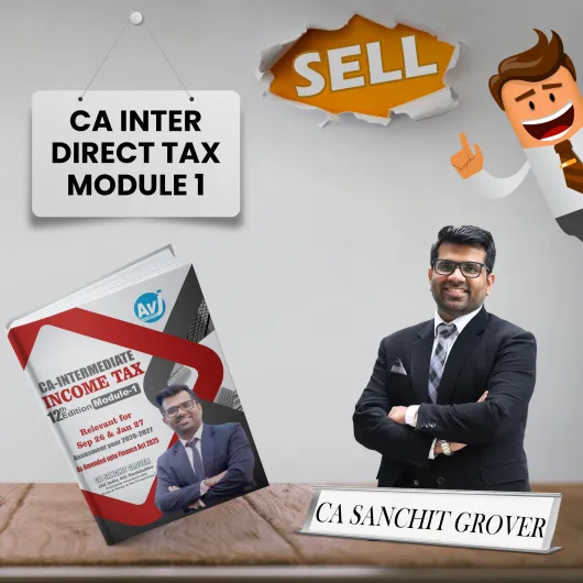 CA Inter Income Tax ( Taxtion ) Module 1 12st Edition : By CA Sanchit Grover : Study Material