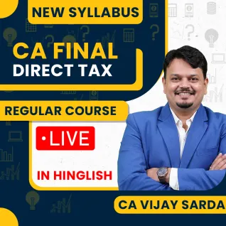 CA Vijay Sarda Direct Tax Regular Online Classes For CA Final As per New Income tax Act 2025 : Pen Drive / Google Drive Classes