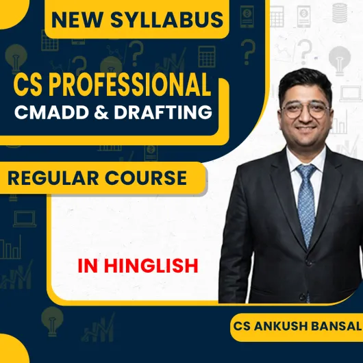 CS Ankush Bansal CMADD and Drafting Regular Combo Classes For CS Professional: Live/ Recorded Classes.