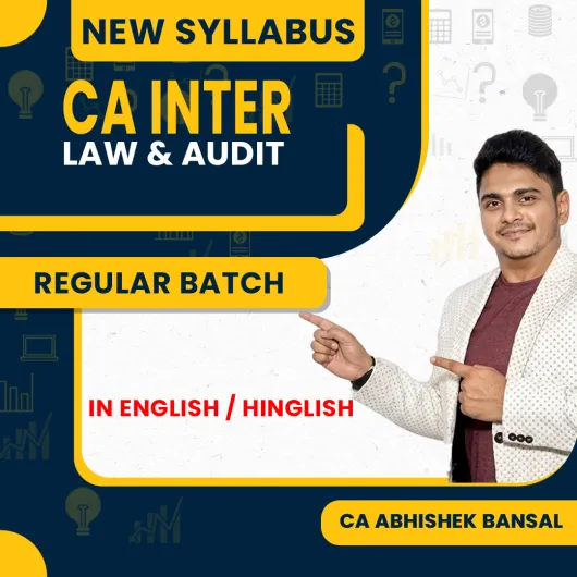CA Inter new Syllabus Law & Audit By CA ABHISHEK BANSAL In Hinglish / English Regular Combo Batch For May 2026, Sept 2026 & Onwards