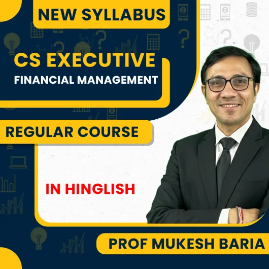 Prof Mukesh Baria Financial Management Regular Online Classes For CS Executive