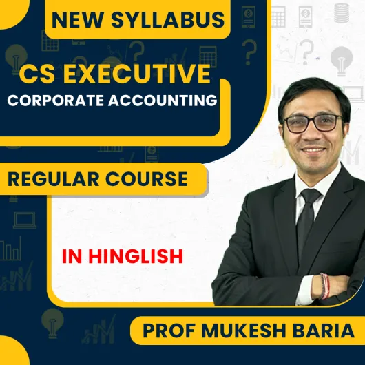 Prof Mukesh Baria Corporate Accounting Regular Online Classes For CS Executive