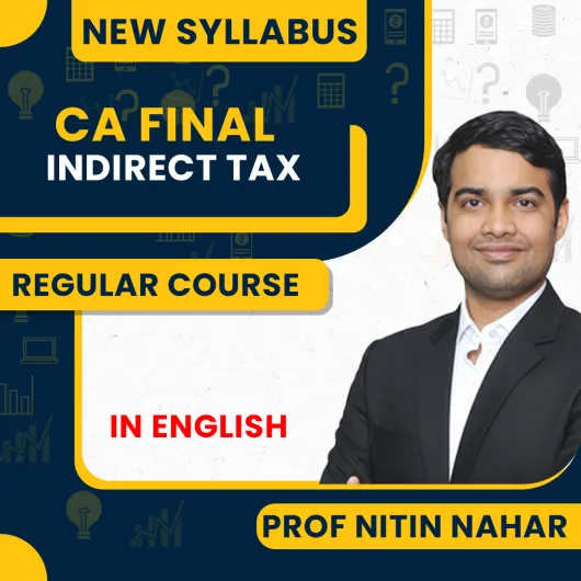 Prof Nitin Nahar Indirect Tax Online Regular Classes In English For CA Final