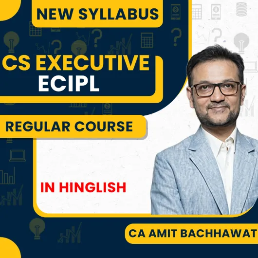 CS Executive ECIPL Regular Course New Syllabus : By Amit Bachhawat: Google Drive / Pen Drive 