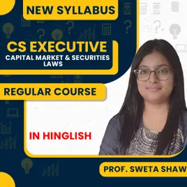 CS Executive Capital Market &amp; Securities Laws New Syllabus Regular Course By Professor Sweta Shaw: Google Drive 
