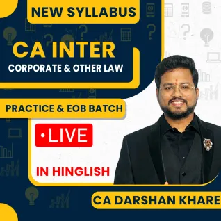 CA Darshan Khare Corporate & Other Law Practice & Exam-Oriented Batch For CA Inter