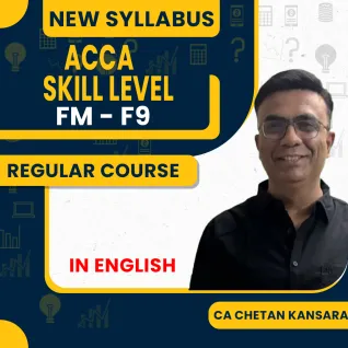 ACCA - Skill Level Financial Management (FM) F9 Full Course In English By CA Chetan Kansara