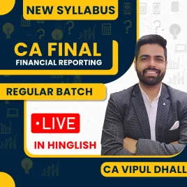 CA Vipul Dhall Financial Reporting Regular Live Online Classes For CA Final