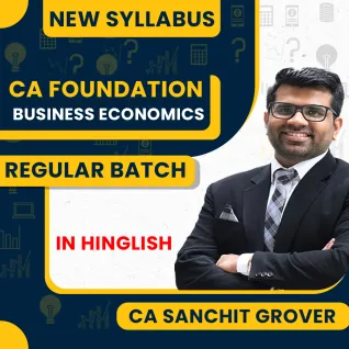 CA Sanchit Grover Business Economics Regular Live Classes For CA Foundation: Online & Offline classes.