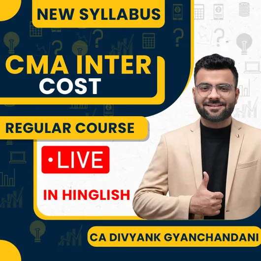 CMA Inter Cost Accounting Group 1 Regular Batch New Syllabus By CA Divyank Gyanchandani