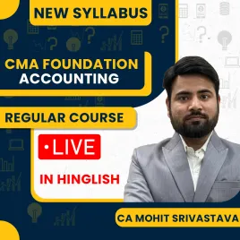CMA Foundation Accounting Regular Batch New Syllabus By CA Mohit Srivastava