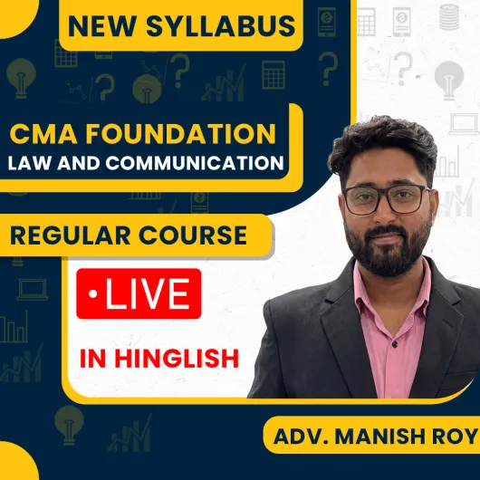 CMA Foundation Law AND Communication Regular Batch New Syllabus By ADV. Manish Roy