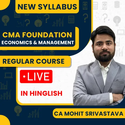 CMA Foundation Economics & Management Regular Batch New Syllabus By CA Mohit Srivastava