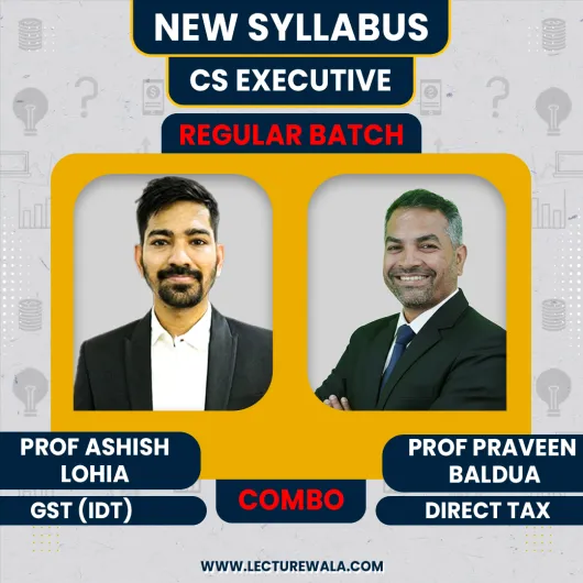 Prof Praveen Baldua and Prof Ashish Lohia Tax Laws Regular Online Classes For CS Executive
