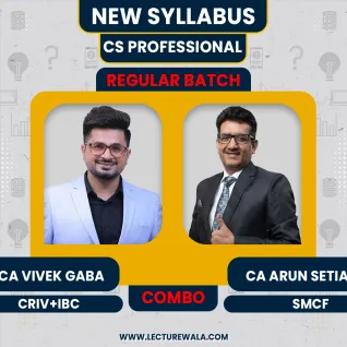 CS Professional Module 2 CRIV+IBC+ SMCF New Syllabus Regular Course By CA Vivek Gaba & CA Arun Setia : Online classes
