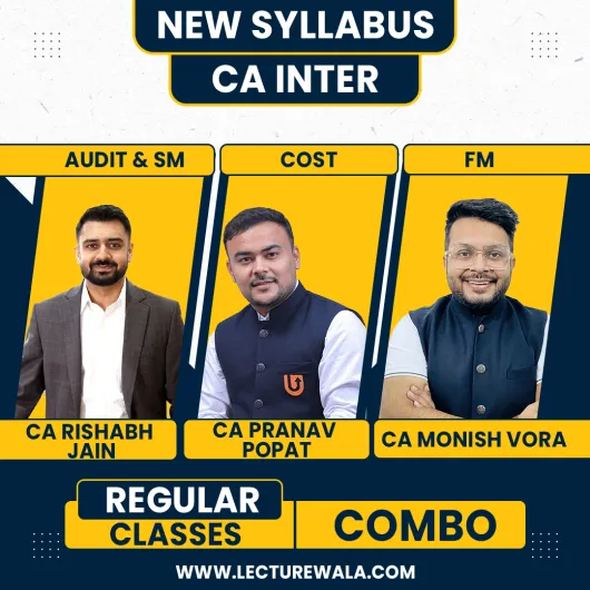 CA Rishabh Jain Audit & SM, CA Monish Vora FM & CA Pranav Popat Cost Combo Regular Batch For CA Inter