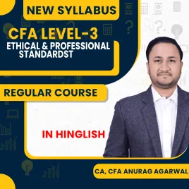 CA, CFA Anurag Agarwal Ethical &amp; Professional Standardst Regular Online Classes For CFA LEVEL-3 : Online Classes