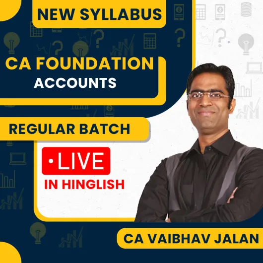 CA Vaibhav Jalan Accounts Regular Live Classes For CA Foundation: Online Live Classes.