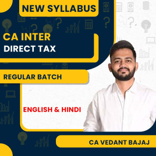 CA Vedant Bajaj Direct Tax DT Regular Online Classes For CA Inter 