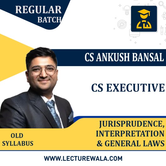 CS Executive  JIGL Last Batch Recording (Old Syllabus) Regular Course  By CS Ankush Bansal: Google Drive / Online Classes