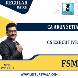 CS Executive FSM New Syllabus Regular Course : Video Lecture + Study Material by CA Arun Setia (For june 2023 & Dec 2023)