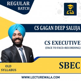 CS Executive SBEC Face to Face with Recording (Old Syllabus) Regular Course By CS Gagan Deep Saluja : Face To Face Classes