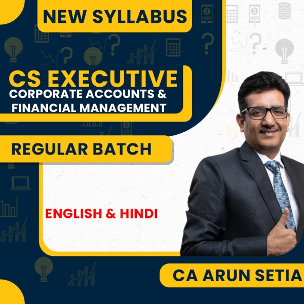 CA Arun Setia CAFM New Syllabus Regular Classes For CS Executive: Online Classes.