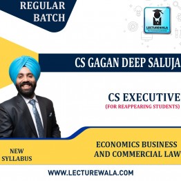 CS Executive  Economics Business And Commercial Law Live @ Home (For Reappearing Students) New Syllabus Regular Course by CS Gagan Deep Saluja : Online Classes