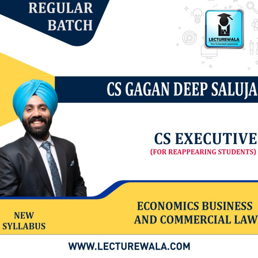 CS Executive Economics Business And Commercial Law Live @ Home (For Reappearing Students) New Syllabus Regular Course by CS Gagan Deep Saluja : Online Classes