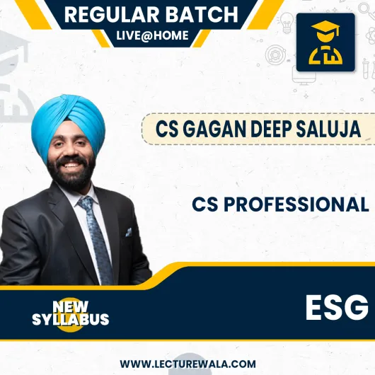 CS Professional Environmental, Social and Governance Live + Recording Regular Course By CS GD SALUJA : Online Live Classes