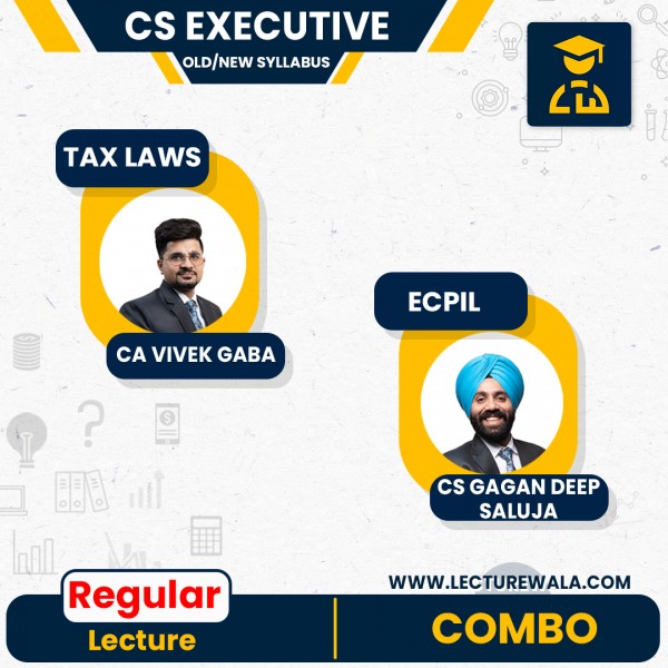 CS Executive Tax laws & ECIPL last batch Recording Regular Course By CA Vivek Gaba & CS Gagan deep saluja : Online Classes