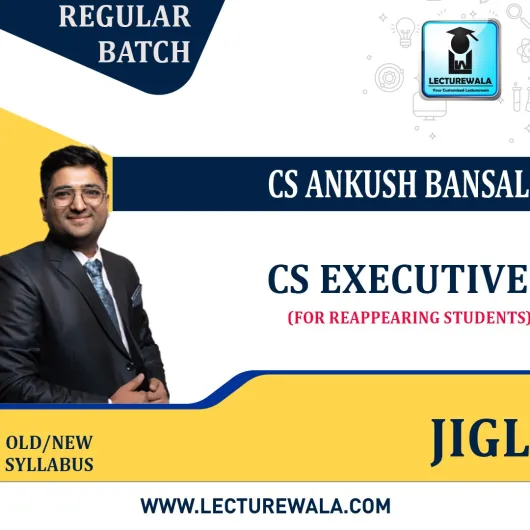 CS Executive JIGL Live @ Home (For Reappearing Students) Regular Batch By CS Ankush Bansal : Live Online Classes CS Executive JIGL Live @ Home (For Reappearing Students) Regular Batch By CS Ankush Bansal : Live Online Classes