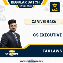 CS Executive New Finance Act 2023 Syllabus Tax Law Live @ Home + Recording Regular Course By CA Vivek Gaba : Live Online Classes