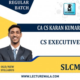 CS Executive SLCM Live @ Home Regular Course By CA CS KARAN KUMAR : Online live classes.