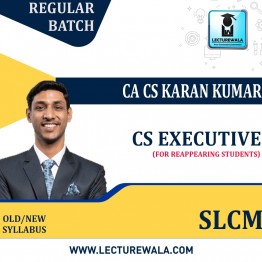 CS Executive SLCM Live @ Home (For Reappearing Students) Regular Course By CA CS KARAN KUMAR : Online live classes.