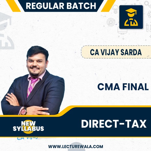 CMA Final Direct Tax & Int. Taxation (Paper -16) Regular Course By CA Vijay Sarda: Pen Drive / Google Drive.