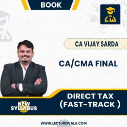CA Vijay Sarda Direct Tax Fastrack Book For CA/CMA Final: Study Material
