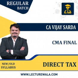 CMA Final Direct Tax & Int. Taxation (Paper -16) Regular Course By CA Vijay Sarda: Pen Drive / Google Drive.