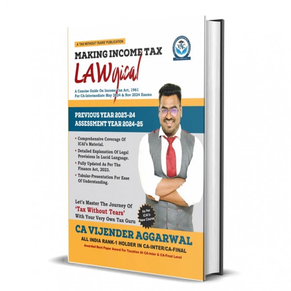 CA INTER Income Tax LAWGICAL PROVISIONS BOOK By CA Vijender Aggarwal : Study Material