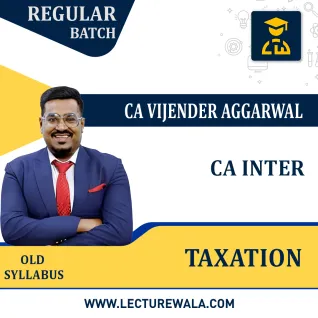 CA Inter Taxation (Income Tax + GST) Regular Course : Video Lecture + Study Material by CA Vijender Aggarwal (For Nov. 2023) CA Inter Taxation (Income Tax + GST) Regular Course : Video Lecture + Study Material by CA Vijender Aggarwal (For Nov. 2023)