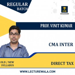 CMA Inter Group - 1 Direct Tax Regular Course By Prof. Vinit Kumar: Pendrive / Online Classes.