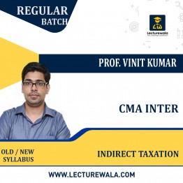CMA Inter Indirect Taxation Regular Course By Prof. Vinit Kumar: Google Drive.