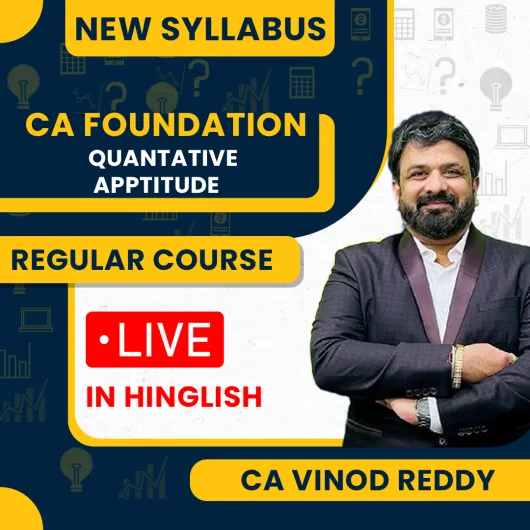 CA Foundation Quantative Apptitude By CA Vinod Reddy Live Batch : Live / Online Classes CA Foundation Quantative Apptitude By CA Vinod Reddy Live Batch : Live / Online Classes