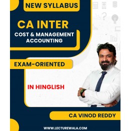 CA Inter Cost and Management Accounting ICAI New Pattern Exam-Oriented Batch by CA Vinod Reddy : Online Live / Pen drive classes.