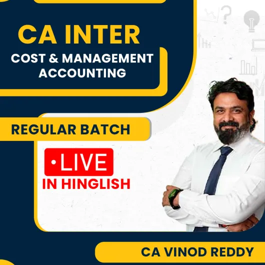 CA Vinod Reddy Cost and Management Accounting ICAI New Pattern Regular Live Streaming Online Classes For CA inter