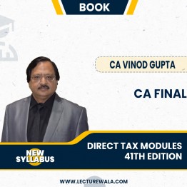 CA Final Direct Tax Modules 41th Edition By CA Vinod Gupta: Study Material
