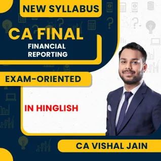 CA Vishal Jain Financial Reporting Exam-Oriented Batch In Hinglish For CA Final : Online Classes