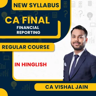 CA Vishal Jain Financial Reporting Regular Batch In Hinglish For CA Final : Online Classes