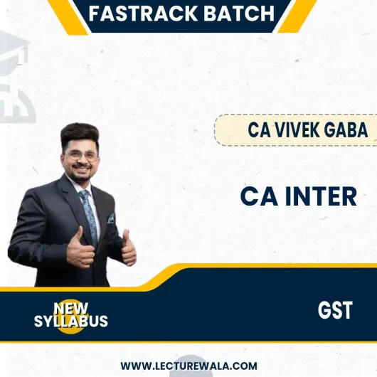 CA / CMA Inter New Syllabus FASTRACK batch GST Live By CA Vivek Gaba : Pen drive / Online classes CA / CMA Inter New Syllabus FASTRACK batch GST Live By CA Vivek Gaba : Pen drive / Online classes