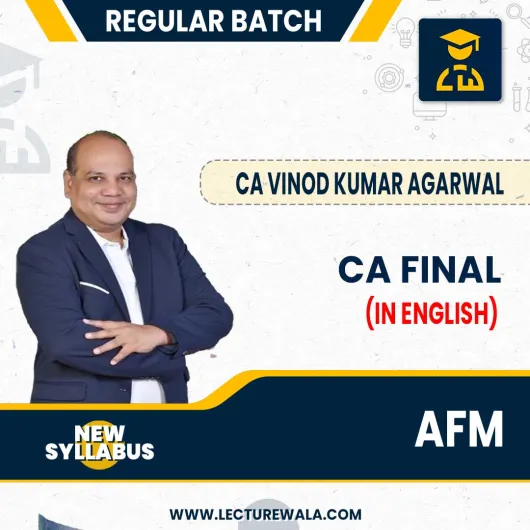 CA Final AFM Regular New Scheme By CA Vinod Kumar Agarwal : Online Classes 